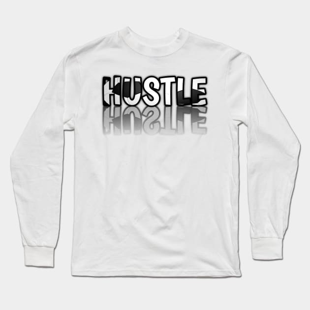 Hustle - Soccer Lover - Football Futbol - Sports Team - Athlete Player - Motivational Quote Long Sleeve T-Shirt by MaystarUniverse